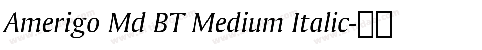 Amerigo Md BT Medium Italic字体转换